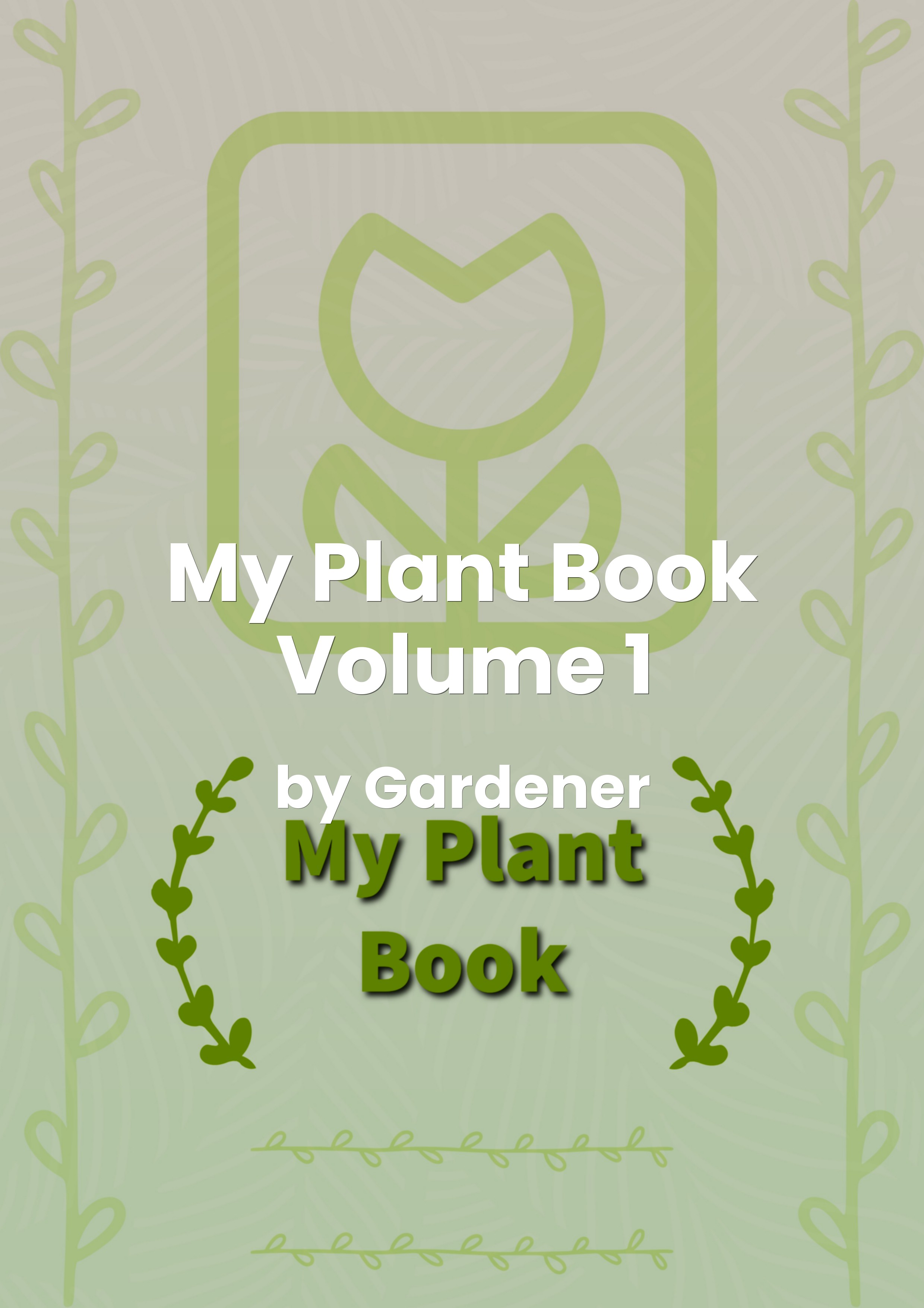 Cover for My Plant Book Volume 1